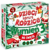 2. Dzieci kontra Rodzice. Wymień 3! Na Święta