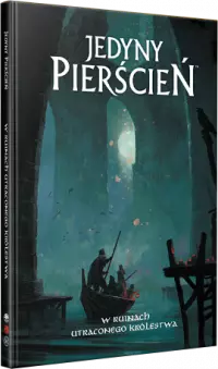 1. Jedyny Pierścień: W ruinach utraconego królestwa