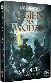 1. Lone Wolf 2: Ogień na wodzie - Księga II serii Kai