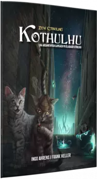 1. Zew Cthulhu: Kothulhu - Na aksamitnych łapkach po śladach Cthulhu